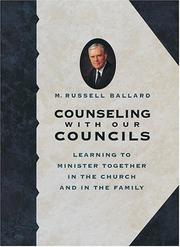 Cover of: Counseling with our councils by M. Russell Ballard