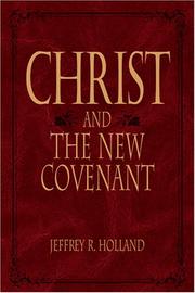 Cover of: Christ and the new covenant by Jeffrey R. Holland