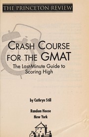 Cover of: Crash course for the GMAT: the last-minute guide to scoring high