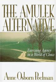 Cover of: The Amulek alternative: exercising agency in a world of choice