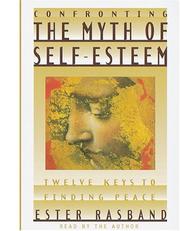 Cover of: Confronting the myth of self-esteem by Ester Rasband