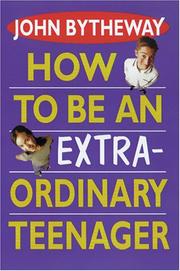 Cover of: How to be an extraordinary teenager
