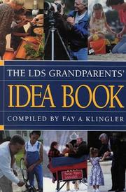 The LDS grandparents' idea book by Fay A. Klingler