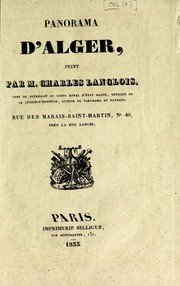 Cover of: Panorama d'Alger, peint par M. Charles Langlois, chef de bataillon au Corps royal d'état major, officier de la Légion-d'honneur, auteur du Panorama de Navarin: rue des Marais-Saint-Martin, no. 40, près Rue Lancri
