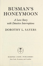 Cover of: Busman's honeymoon: A love story with detective interruptions.