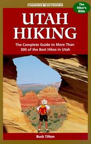 Cover of: Foghorn Outdoors Utah Hiking: The Complete Guide to More Than 300 of the Best Hikes in the Beehive State (Foghorn Outdoors: Utah Hiking)