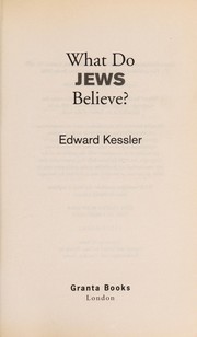 Cover of: What do Jews believe? by Edward Kessler