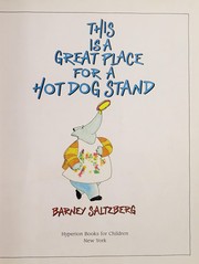 Cover of: This is a great place for a hot dog stand | Barney Saltzberg