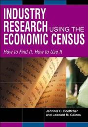 Cover of: Industry Research Using the Economic Census by Jennifer C. Boettcher, Leonard M. Gaines