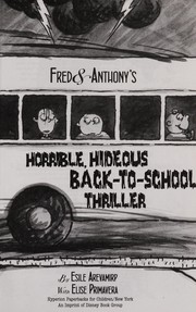 Cover of: Fred & Anthony's Horrible, Hideous Back-to-School Thriller (Fred and Anthony)