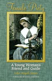 Cover of: Female piety: or, The young woman's friend and guide through life to immortality