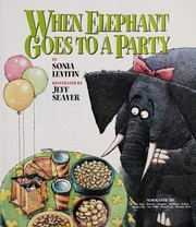 Cover of: When Elephant goes to a party | Sonia Levitin