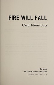 Cover of: Fire will fall by Carol Plum-Ucci