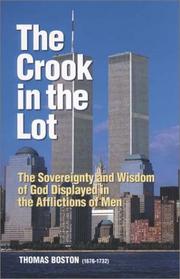 Cover of The crook in the lot, or, The sovereignty and wisdom of God displayed in the afflictions of men