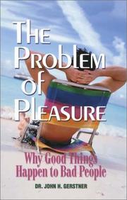 Cover of: The Problem of Pleasure: Why Good Things Happen to Bad People (John Gerstner (1914-1996))