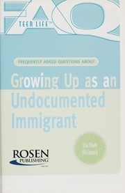 Frequently asked questions about growing up as an undocumented immigrant by Lisa Wade McCormick