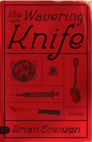Cover of: The wavering knife by Brian Evenson