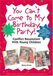 Cover of: You Can't Come to My Birthday Party: Conflict Resolution With Young Children