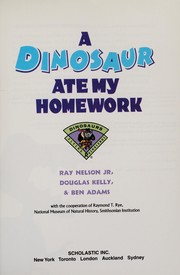 Cover of: A dinosaur ate my homework | Nelson, Ray