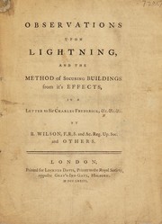 Cover of: Observations upon lightning, and the method of securing buildings from its effects. In a letter to Sir Charles Frederick, &c. &c. &c