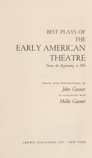 Cover of: Best plays of the early American theatre by John Gassner, Mollie Gassner