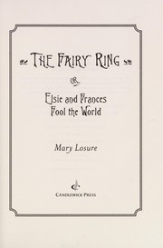 Cover of: The fairy ring, or, Elsie and Frances fool the world | Mary Losure