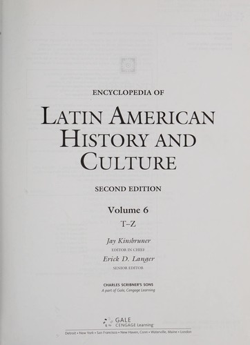 Encyclopedia of Latin American history and culture by Jay Kinsbruner, editor in chief.