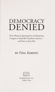 Cover of: Democracy denied by Phil Kerpen