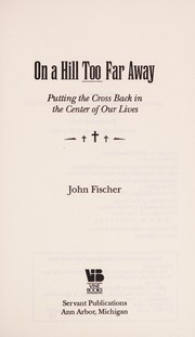 Cover of: On a hill too far away | John Fischer