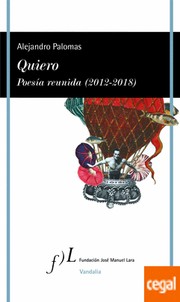 Cover of: Quiero: : Poesía reunida (2012-2018)