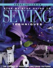 Cover of: The Vogue/Butterick step-by-step guide to sewing techniques by by the editors of Vogue and Butterick patterns.