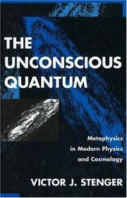 Cover of: The unconscious quantum: metaphysics in modern physics and cosmology