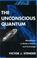 Cover of: The unconscious quantum