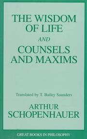 Cover of: The wisdom of life and Counsels and maxims by Arthur Schopenhauer