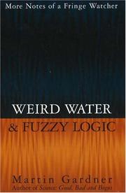 Cover of: Weird water & fuzzy logic | Martin Gardner