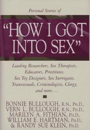 Cover of: Personal stories of "How I got into sex": leading researchers, sex therapists, educators, prostitutes, sex toy designers, sex surrogates,transsexuals, criminologists, clergy, and more ...