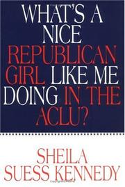 Cover of: What's a nice Republican girl like me doing in the ACLU?