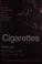 Cover of: Cigarettes: What the Warning Label Doesn't Tell You 