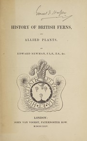 Cover of: A history of British ferns, and allied plants | Newman, Edward