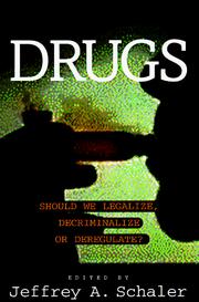 Cover of: Drugs: should we legalize, decriminalize, or deregulate?