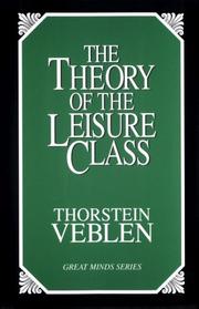 Cover of: The theory of the leisure class by Thorstein Veblen