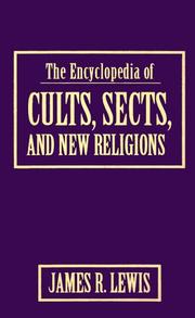 Cover of: The encyclopedia of cults, sects, and new religions by James R. Lewis