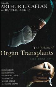 Cover of: The ethics of organ transplants: the current debate