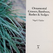 Ornamental grasses, bamboos, rushes & sedges by Nigel J. Taylor