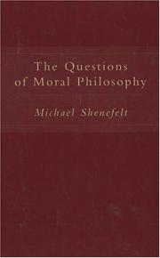 Cover of: The questions of moral philosophy by Michael Shenefelt