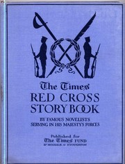 Cover of: The Times’ Red Cross Story Book by by famous novelists serving in His Majesty's forces ; illustrated