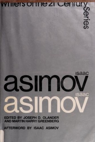 Isaac Asimov by edited by Joseph D. Olander and Martin Harry Greenberg ; afterword by Isaac Asimov.