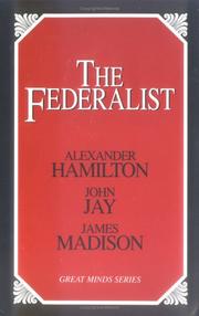 Cover of: The federalist by Alexander Hamilton, John Jay, and James Madison.