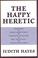 Cover of: The Happy Heretic