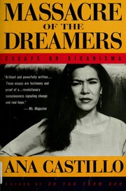 Cover of: Massacre of the dreamers: essays on Xicanisma